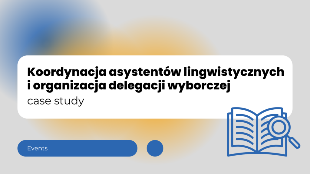 Koordynacja asystentów lingwistycznych i organizacja delegacji wyborczej